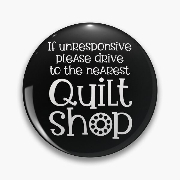 Item preview, If Unresponsive Drive to the Nearest Quilt Shop designed and sold by quiltsncatitude.