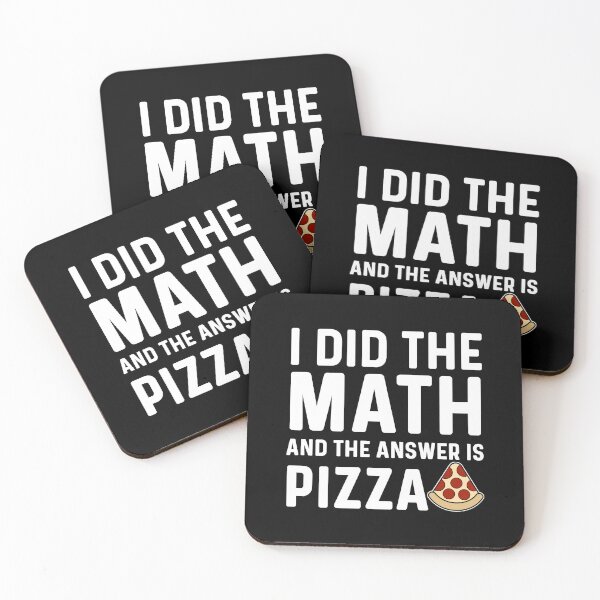Item preview, I Did The Math And The Answer Is Pizza, Funny Math Pizza Humor designed and sold by Sunserize Designs.