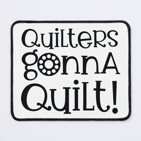 Item preview, QUILTERS GONNA QUILT! designed and sold by quiltsncatitude.