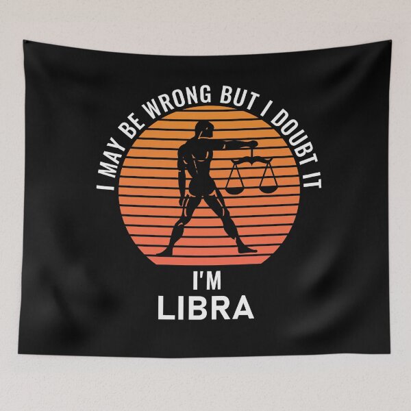 Item preview, I May Be Wrong But I Doubt It I'm Libra Zodiac Sign designed and sold by StudioTina.
