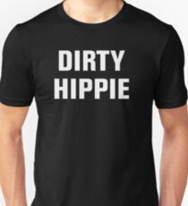 Dirty Hippie Unisex T-Shirt