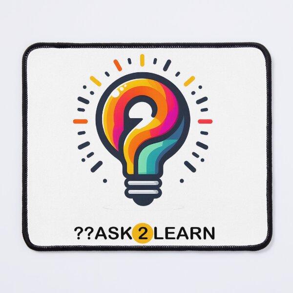 Item preview, ??ASK 2 LEARN - Worse than having doubts is not looking for the answers. designed and sold by floryweb.