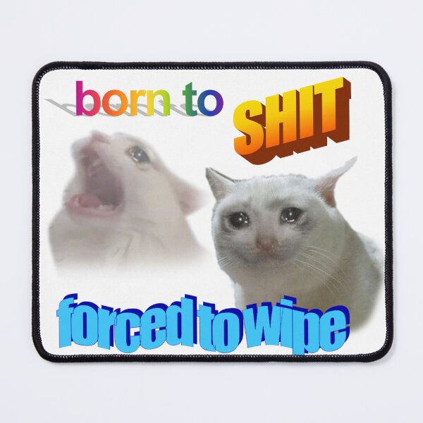 Item preview, Born to Shit - Forced to Wipe designed and sold by Mottonbunchie.