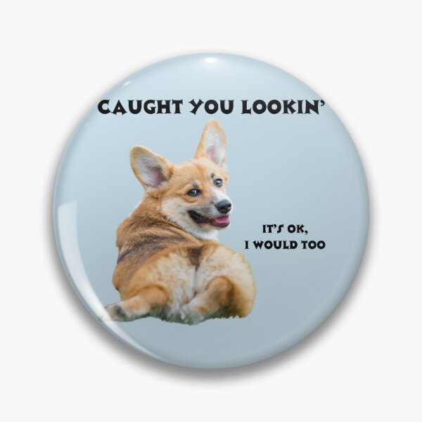 Item preview, Corgi Caught You Lookin' (black text) designed and sold by SweetsAndSavary.