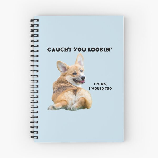 Item preview, Corgi Caught You Lookin' (black text) designed and sold by SweetsAndSavary.