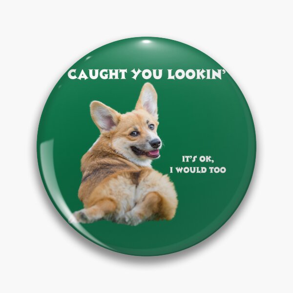 Item preview, Copy of Corgi Caught You Lookin' (white text) designed and sold by SweetsAndSavary.