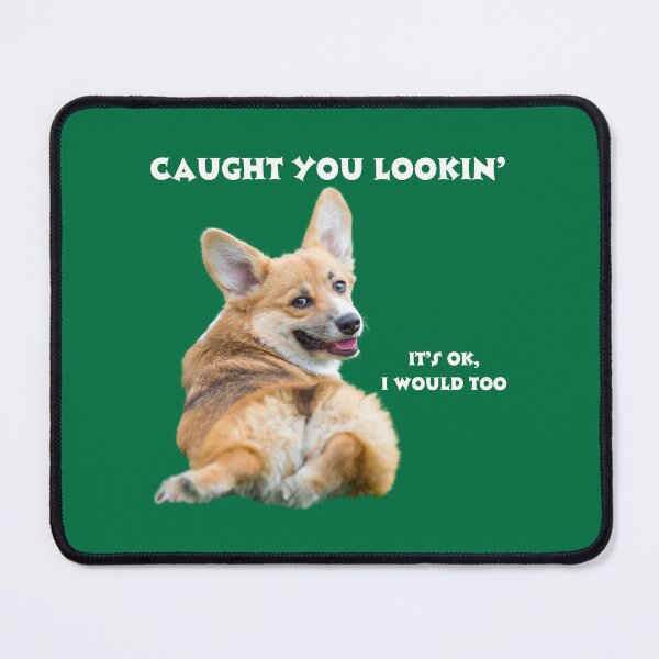 Item preview, Copy of Corgi Caught You Lookin' (white text) designed and sold by SweetsAndSavary.