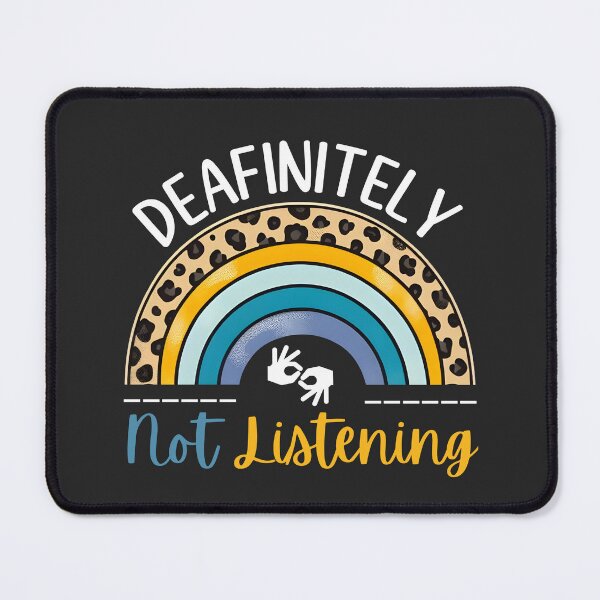 Item preview, Deaf Awareness Rainbow Deafinitely Not Listening Sign Language Rainbow designed and sold by HowToCanadian.