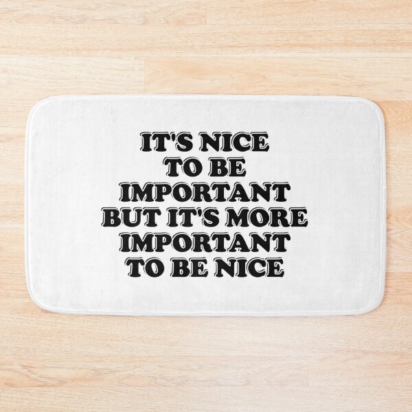 Item preview, It is nice to be important, but it's more important to be nice  designed and sold by Inspirationmotivation.