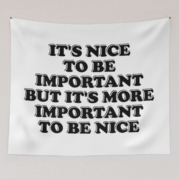 Item preview, It is nice to be important, but it's more important to be nice  designed and sold by Inspirationmotivation.