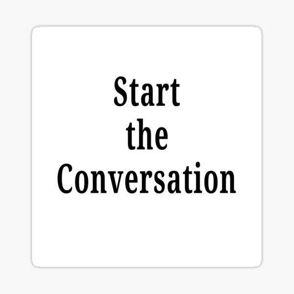 Start the Conversation Sticker