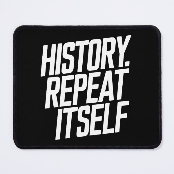 Item preview, History Repeat Itself designed and sold by Designowner.