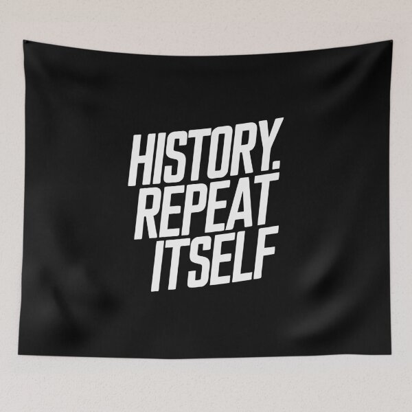 Item preview, History Repeat Itself designed and sold by Designowner.