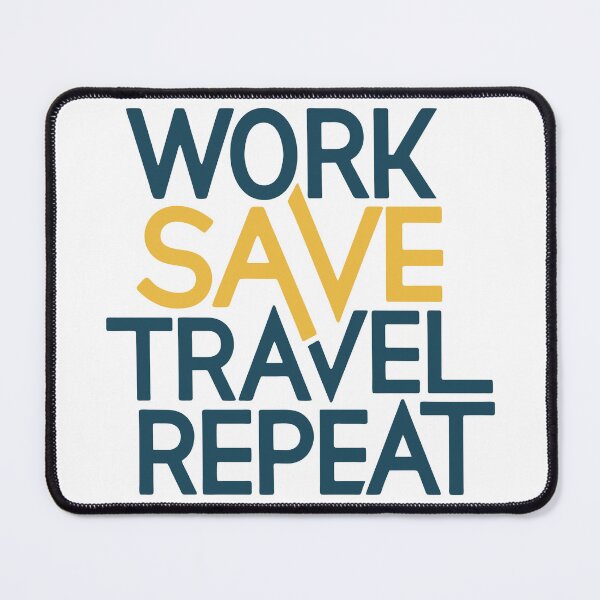 Item preview, Work Save Travel Repeat designed and sold by Designowner.