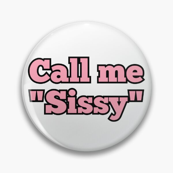 Item preview, Call me Sissy designed and sold by JayFKinkyShop.