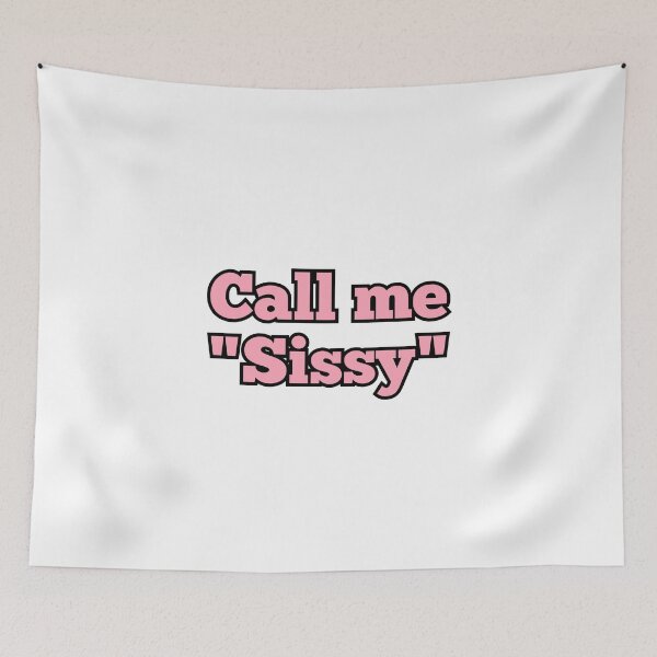 Item preview, Call me Sissy designed and sold by JayFKinkyShop.