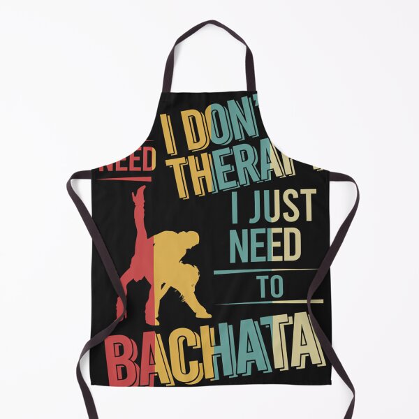 Item preview, I dont need therapy i just need to dance bachata vintage designed and sold by Jakuysocki.