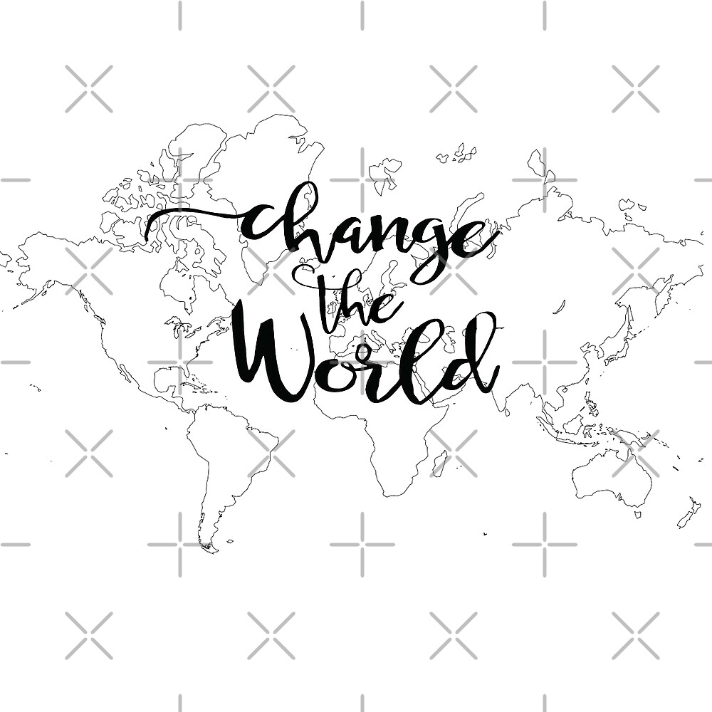 change-the-world-by-haleyerin-redbubble