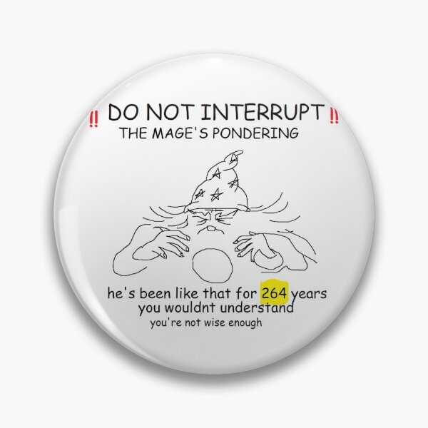 Item preview, DO NOT INTERRUPT THE MAGE'S PONDERING!!!!!!!!!! designed and sold by asparrgo.