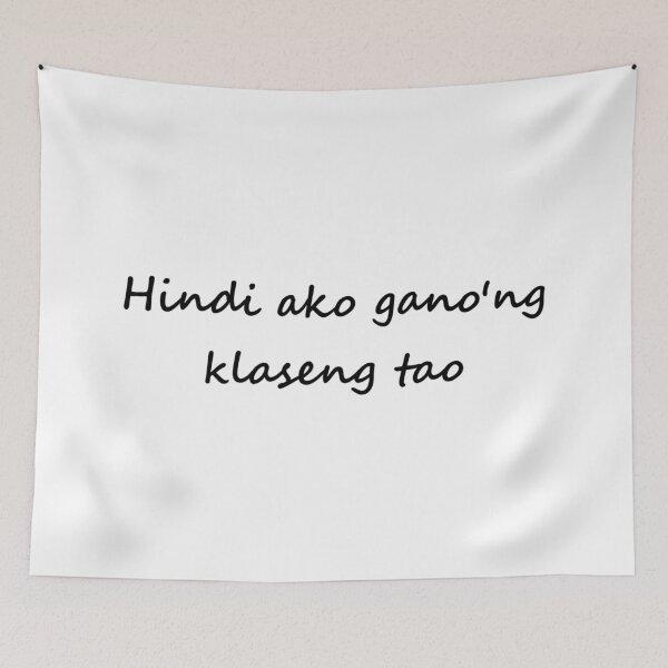 Item preview, " Hindi ako gano'ng klaseng tao " in TAGALOG means " I'm not that kind of person " in ENGLISH designed and sold by PabloBSanchez.