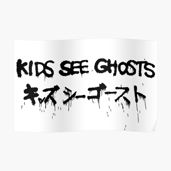 Kids See Ghosts Poster