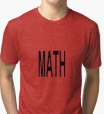 Math, Mathematics, Science, #Math, #Mathematics, #Science Tri-blend T-Shirt