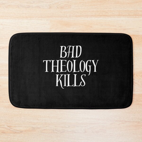 Item preview, Bad Theology Kills  designed and sold by CheekyGrace.