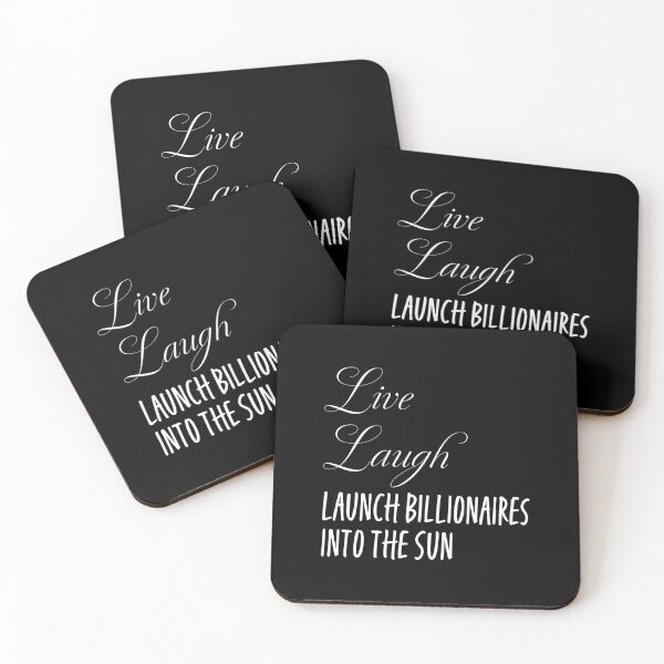 Item preview, Live, Laugh, Launch Billionaires into the Sun designed and sold by Thrustworthy.
