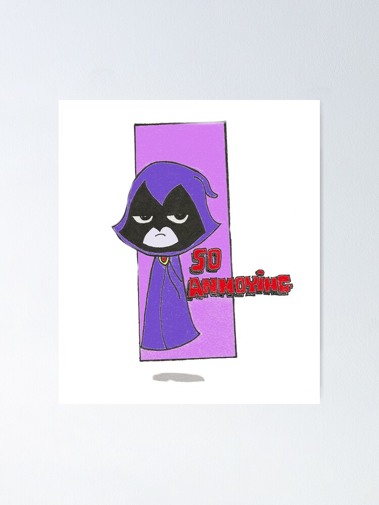 Teen Titans Go Raven Poster By Davo77 Redbubble