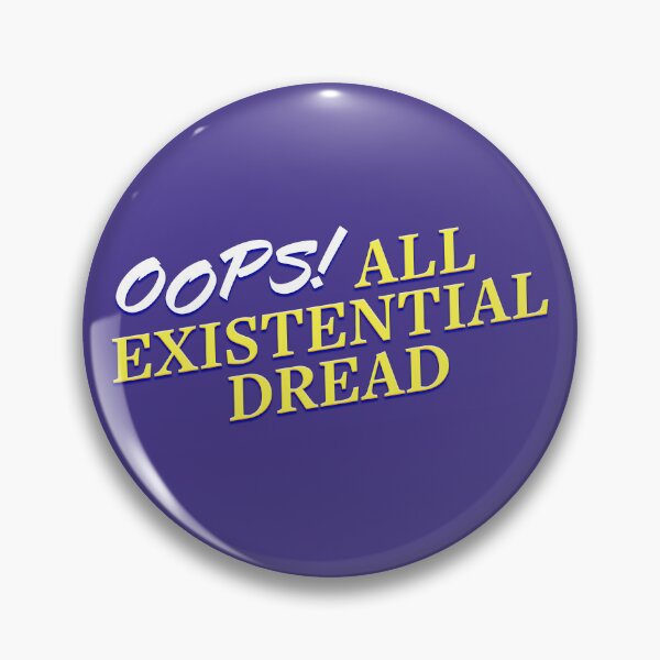 Item preview, Oops! All Existential Dread designed and sold by Thrustworthy.