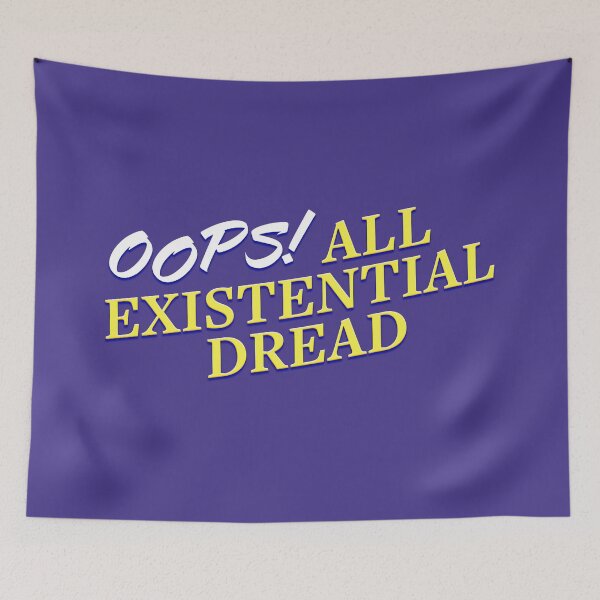 Item preview, Oops! All Existential Dread designed and sold by Thrustworthy.