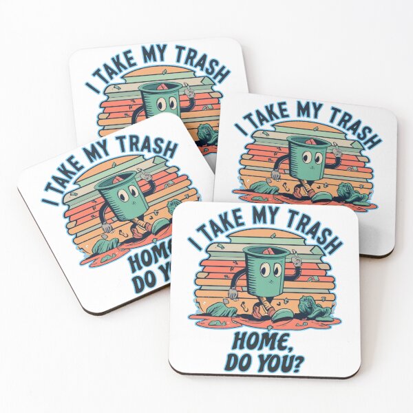 Item preview, I take my trash home do you designed and sold by jnsmerchstore.