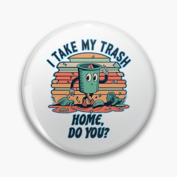Item preview, I take my trash home do you designed and sold by jnsmerchstore.