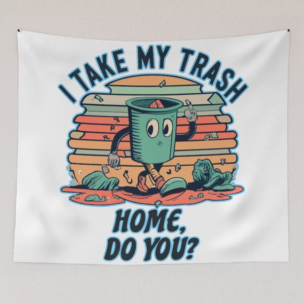 Item preview, I take my trash home do you designed and sold by jnsmerchstore.