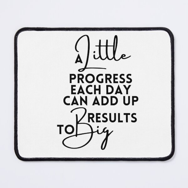 Item preview, A Little Progress Each Day Can Add Up To Big Results designed and sold by kaavishehsas.