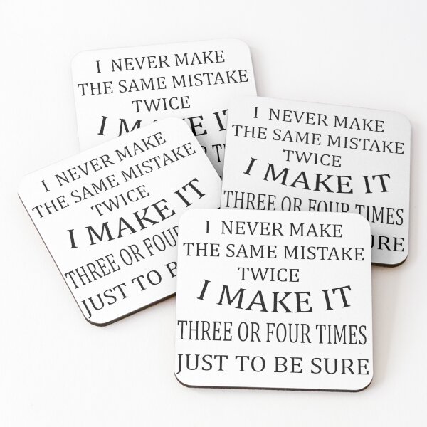 Item preview, I never make the same mistake twice, I make three or four times just to be sure  designed and sold by LinkyLankStank.