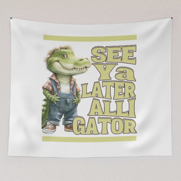 Item preview, See ya later aligator designed and sold by JansenGS.