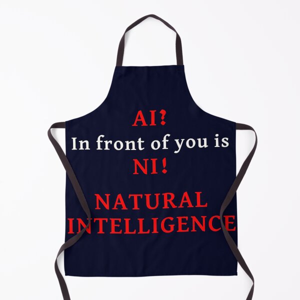 Item preview, AI? You are looking at NI! Natural Intelligence designed and sold by ApepuBoss.