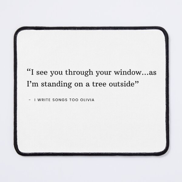 Item preview, "I See you through your window...as I'm standing on a tree outside" She's The Man designed and sold by BilliebyBrooke.