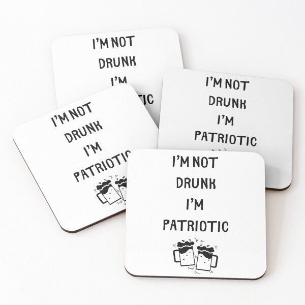 Item preview, I'm Not Drunk I'm Patriotic designed and sold by GbzDigital.
