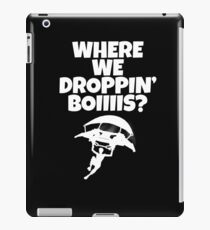 Fortnite - Where we droppin' bois? iPad Case/Skin