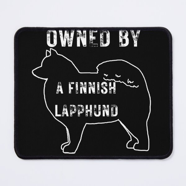 Item preview, I AM OWNED BY A FINNISH LAPPHUND designed and sold by FLCNSW.