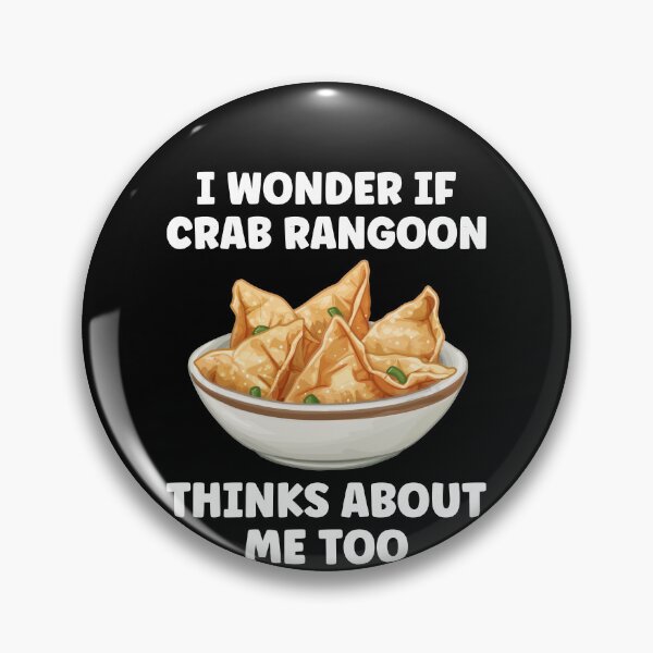 Item preview, If Crab Rangoon Thinks about Me Too Funny designed and sold by BlueBerry-Pengu.