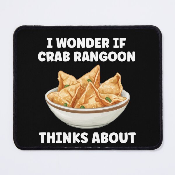 Item preview, If Crab Rangoon Thinks about Me Too Funny designed and sold by BlueBerry-Pengu.