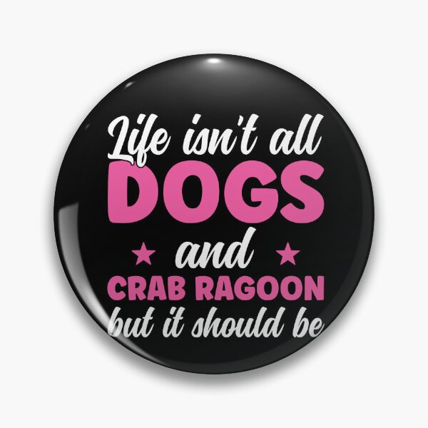 Item preview, Life isn't all Dogs and Crab Rangoon Girls Women designed and sold by BlueBerry-Pengu.