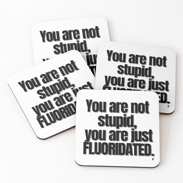 Item preview, You are not stupid you are just fluoridated. designed and sold by Finds.