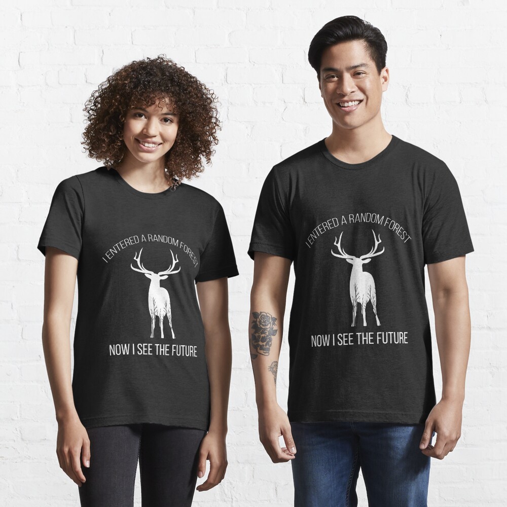 Random Forest Machine Learning For Data Scientists Essential T-Shirt
