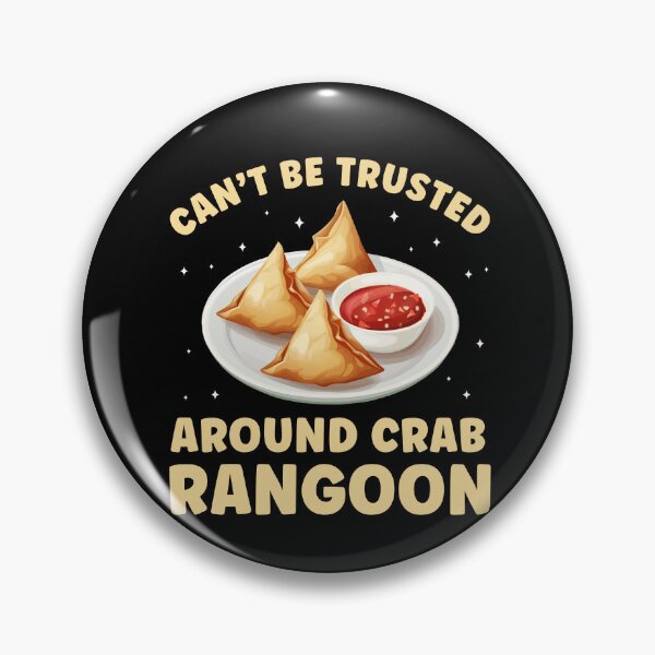 Item preview, Can't be Trusted around Crab Rangoon Funny designed and sold by BlueBerry-Pengu.