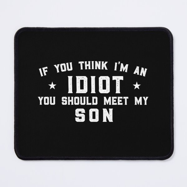 Item preview, If You Think I'm An idiot You Should Meet My Brother (Son), Matching Couple designed and sold by FloraPlantTees.
