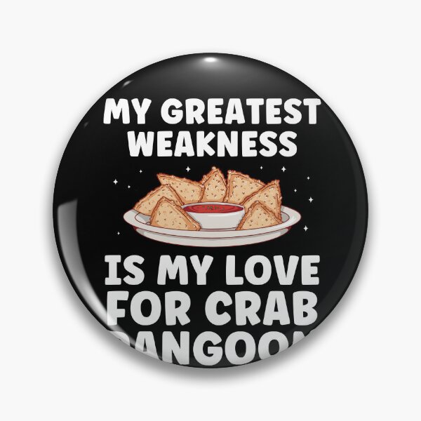 Item preview, My Greatest Weakness is my Love for Crab Rangoon designed and sold by BlueBerry-Pengu.